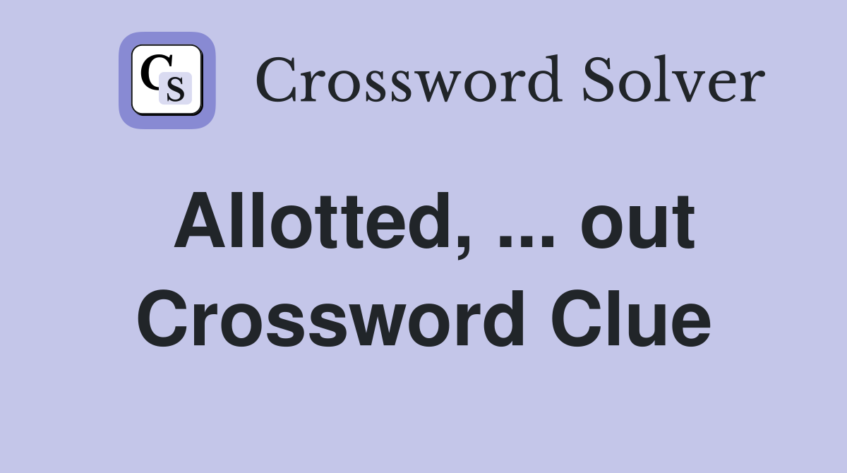 allotted period 5 letters crossword clue